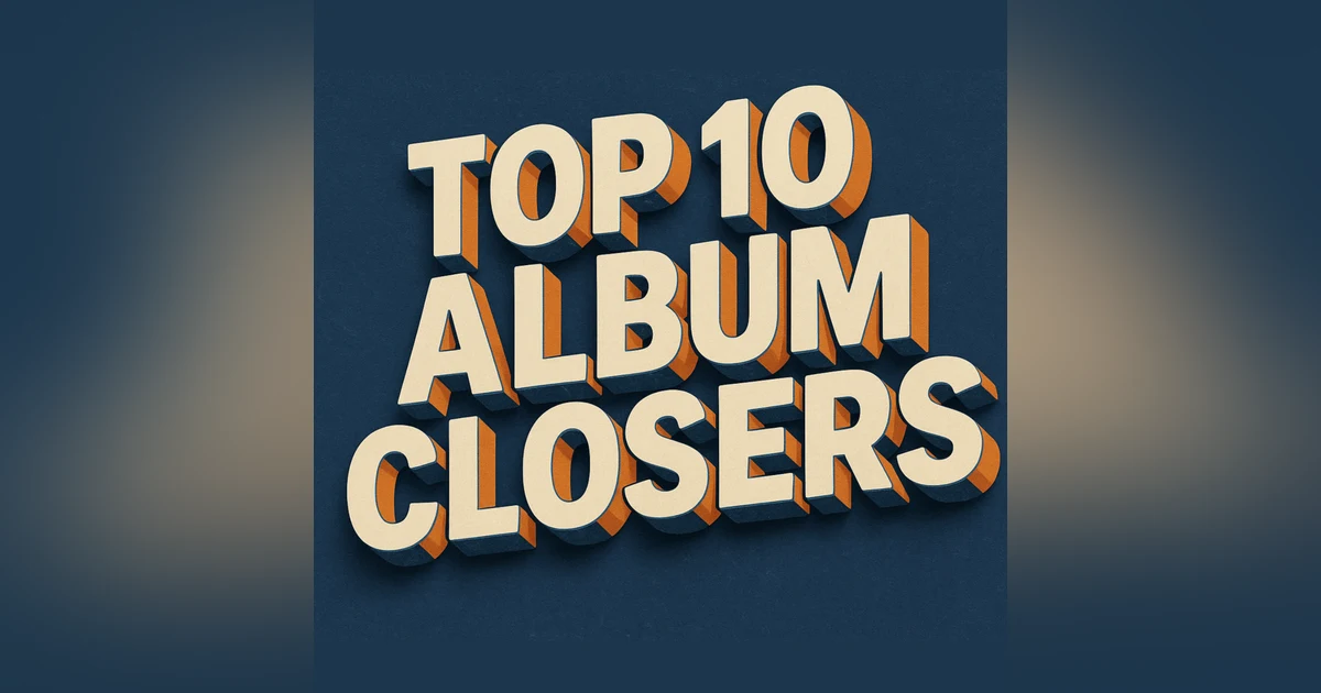 Top 10 Album Closers