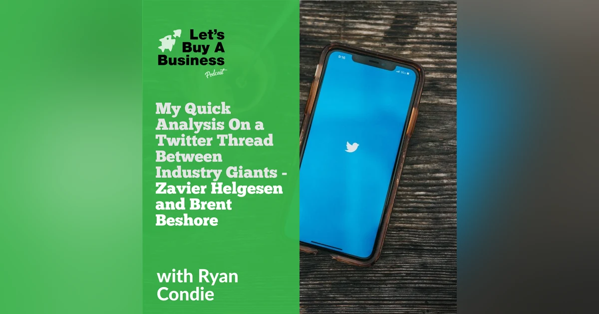 My Quick Analysis On a Twitter Thread Between Industry Giants - Zavier Helgesen and Brent Beshore