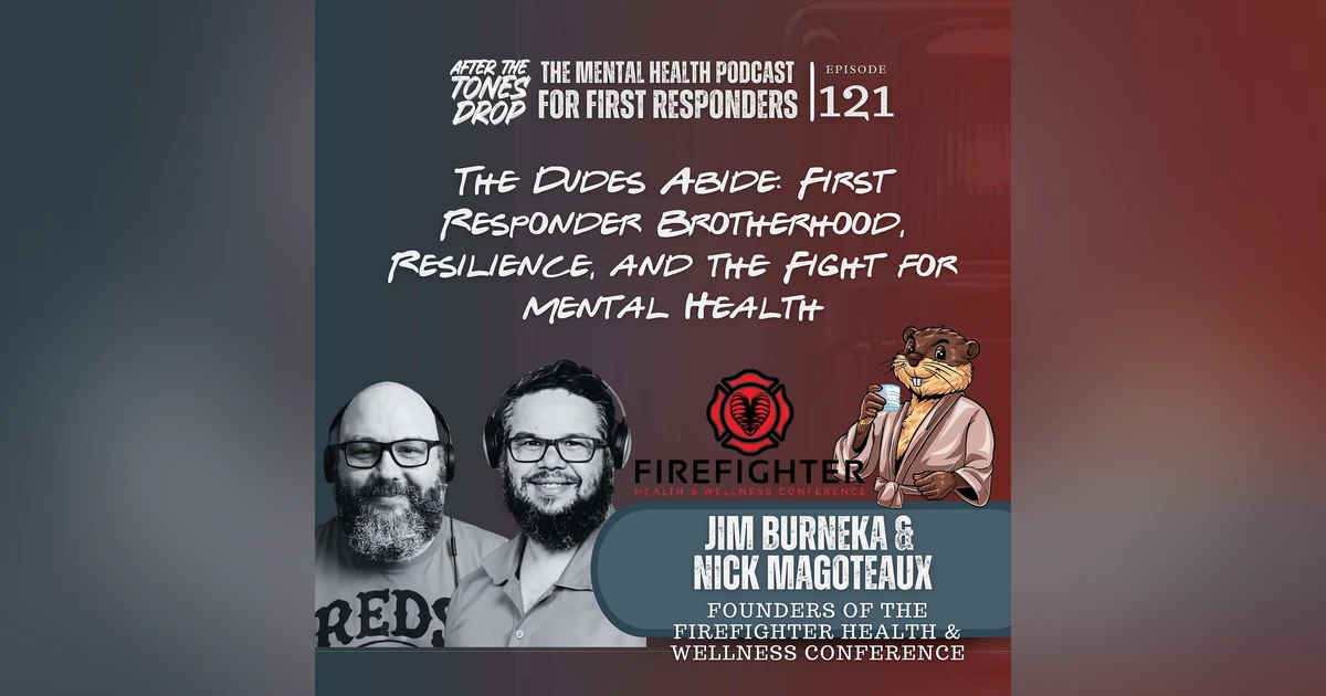 The Dudes Abide: First Responder Brotherhood, Resilience, and the Fight for Mental Health