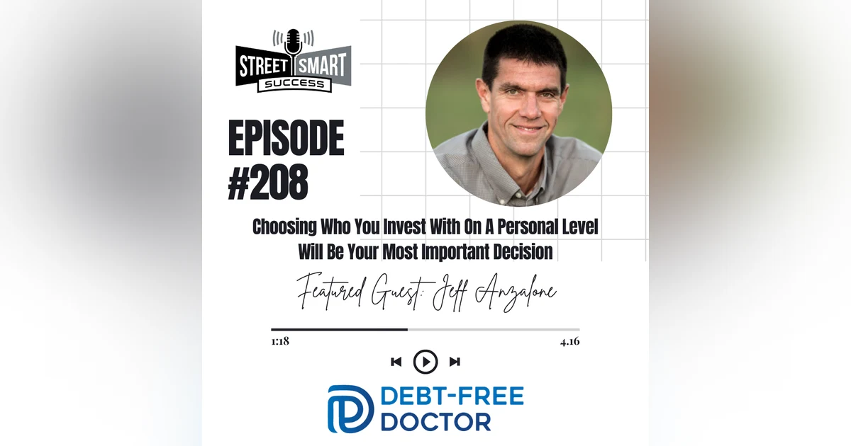 208: Choosing Who You Invest With On A Personal Level Will Be Your Most Important Decision