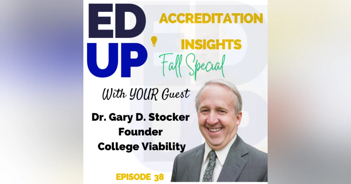 38. Accreditation and Improving College Financial Transparency with Gary Stocker