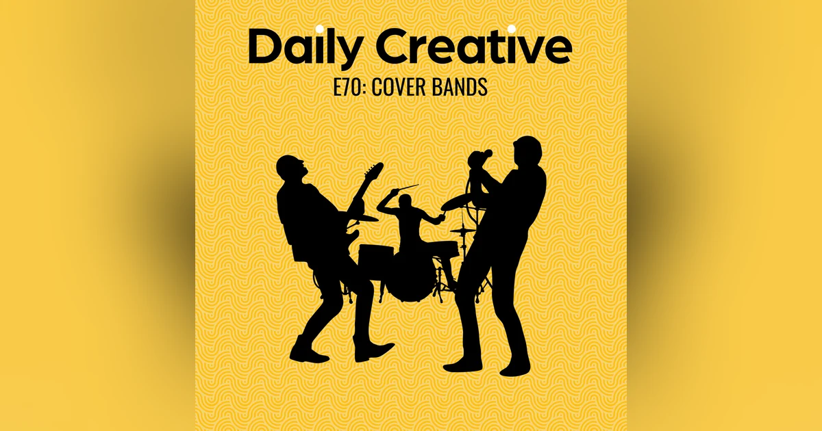 Cover Bands Don't Change The World (Inside The Creative's Mind)