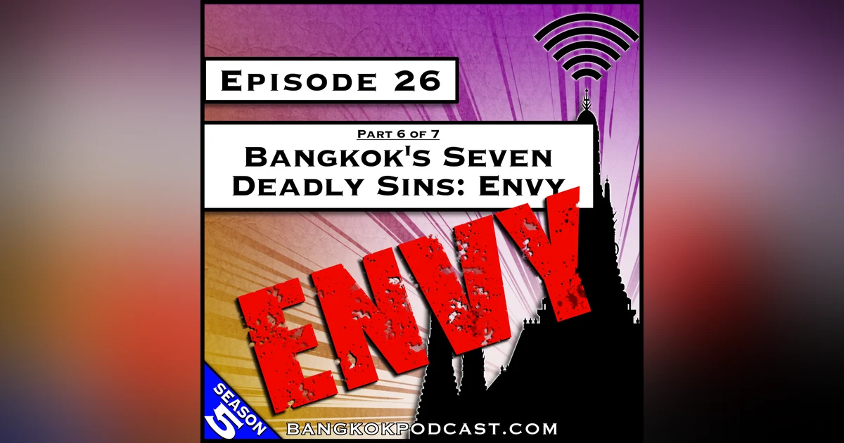 Bangkok's Seven Deadly Sins: Envy [S5.E26]