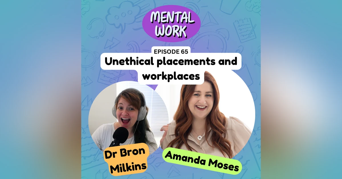 Unethical placements and workplaces (with Amanda Moses)