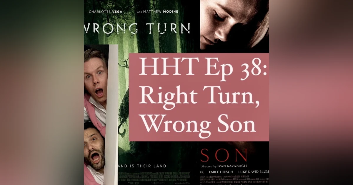 Ep 38: Right Turn, Wrong Son