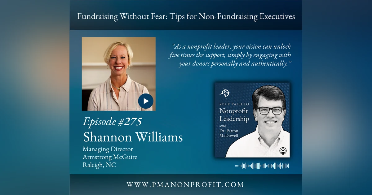 275: Fundraising Without Fear: Tips for Non-Fundraising Executives (Shannon Williams)