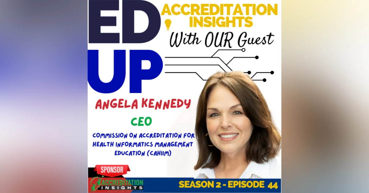 44. Charting the Future of Health Informatics Education: A Conversation with Dr. Angela Kennedy of CAHIIM