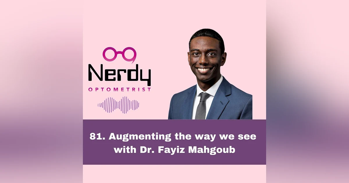 81. Augmenting the way we see  with Dr. Fayiz Mahgoub