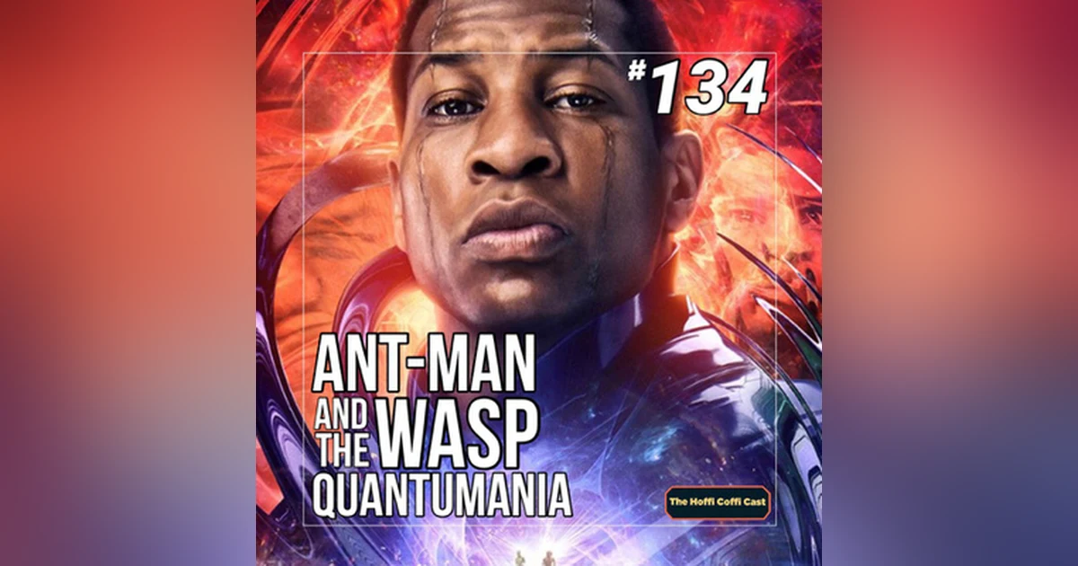 134 - Ant-Man and the Wasp: Quantumania (2023)