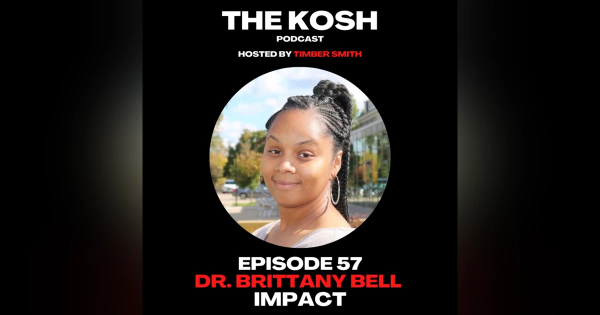 Episode 57: Dr. Brittany Bell - Impact