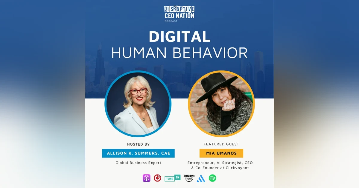 Ep 318 Digital Human Behavior with Mia Umanos, Founder & CEO of Clickvoyant; Fort Collins, CO, USA