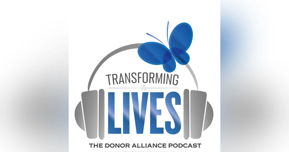 Transforming Lives: The Donor Alliance Podcast