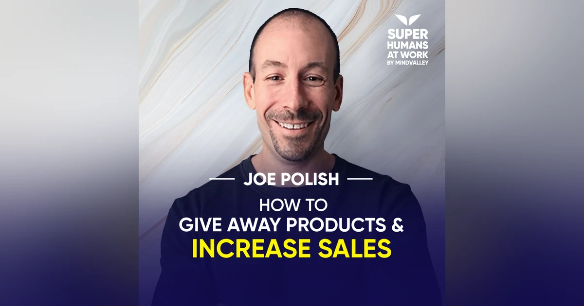 How To Give Away Products And Increase Sales - Joe Polish
