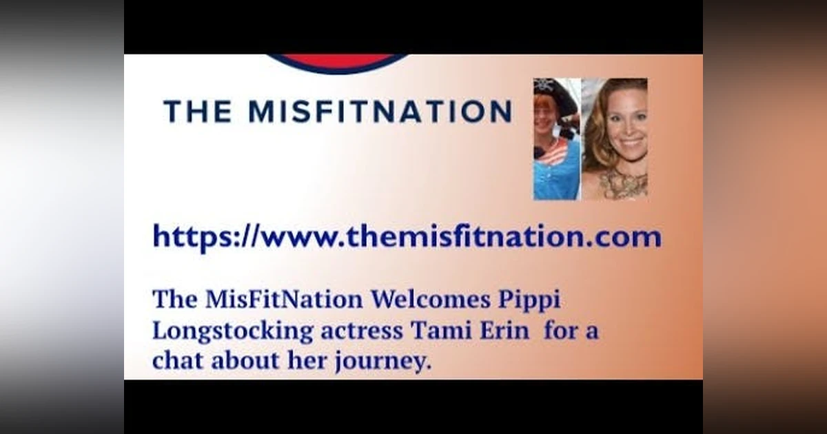 The MisFitNation Show welcomes Pippi Longstocking  Actress Tami Erin