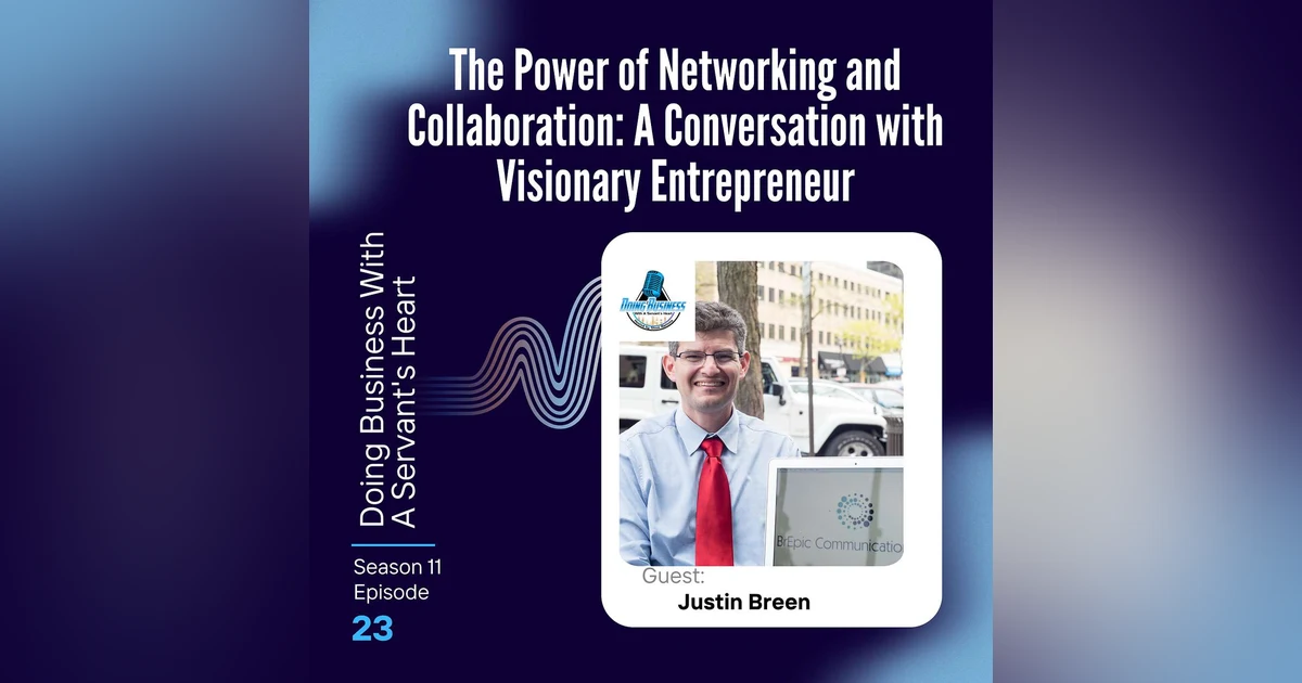 The Power of Networking and Collaboration: A Conversation with Visionary Entrepreneur