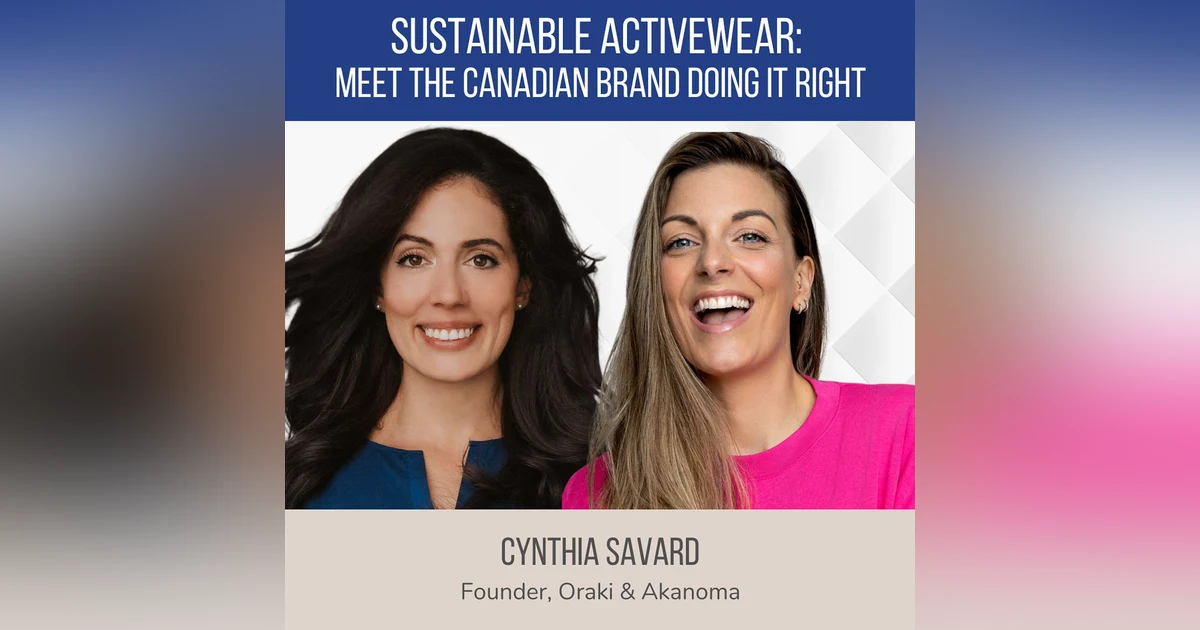 Sustainable Activewear: Meet the Canadian Brand Doing it Right ft. Cynthia Savard (ORAKI)