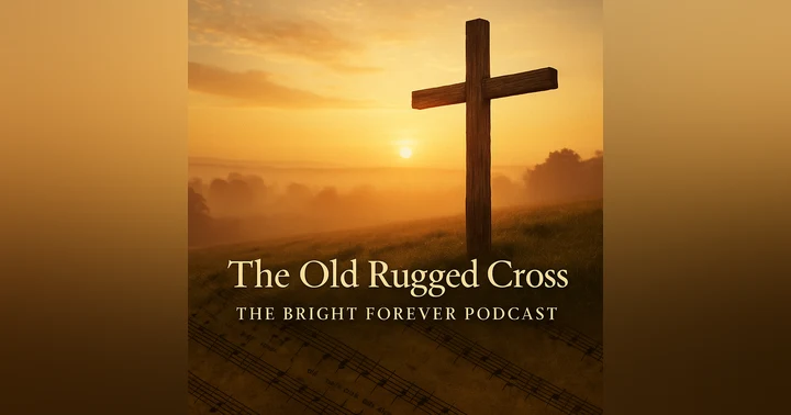 image for The Old Rugged Cross: A Hymn of Suffering, Glory, and the Unshakable Hope of the Gospel