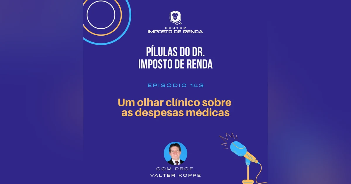 PDIR Ep. 143 – Um olhar clínico sobre as despesas médicas.