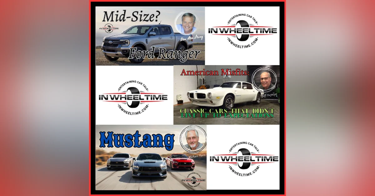 Ford Ranger, Missed Muscle, and Mustang GT!