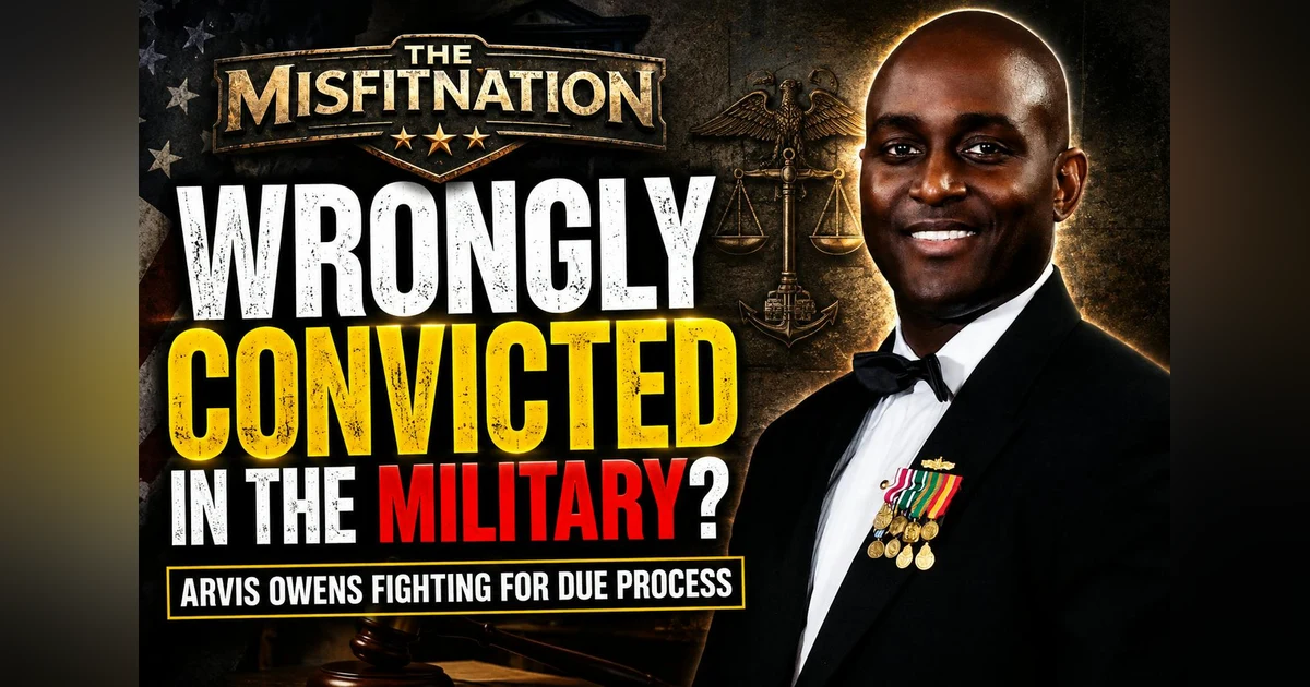 Wrongly Convicted in the Military: Arvis Owens Is Fighting to Change the System