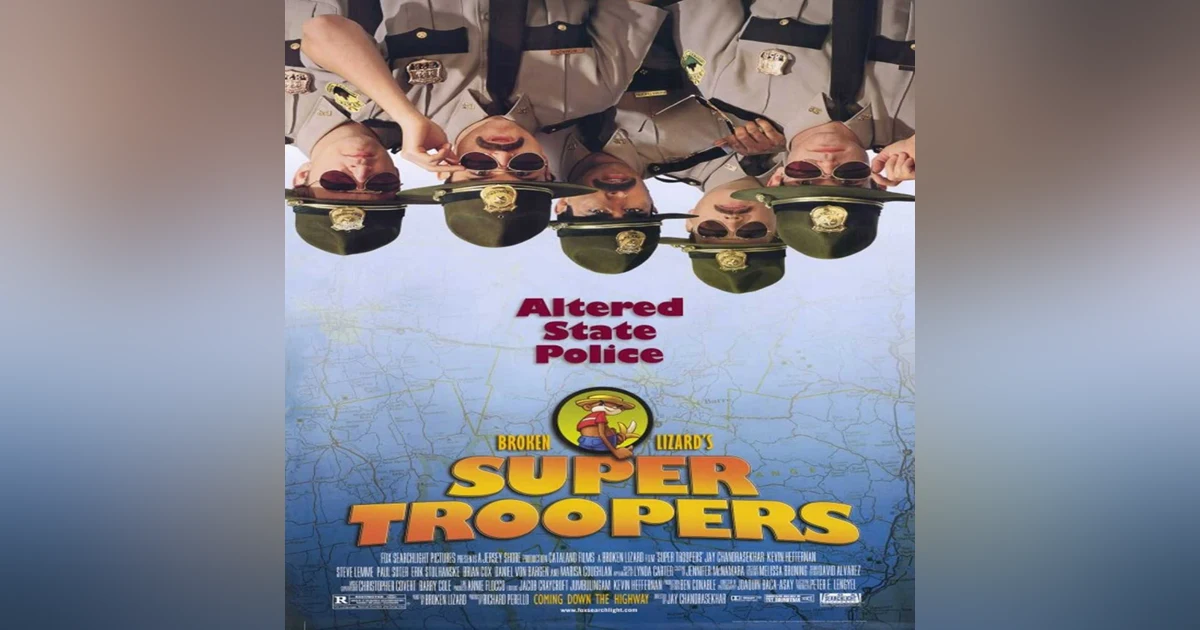 EPISODE 28: SUPER TROOPERS