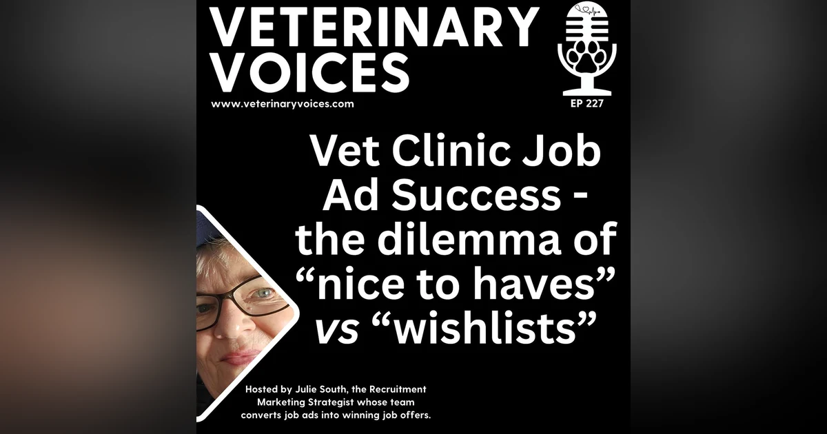Must-Haves vs Nice-to-Haves: Vet Clinic Job Ad Success - ep 227