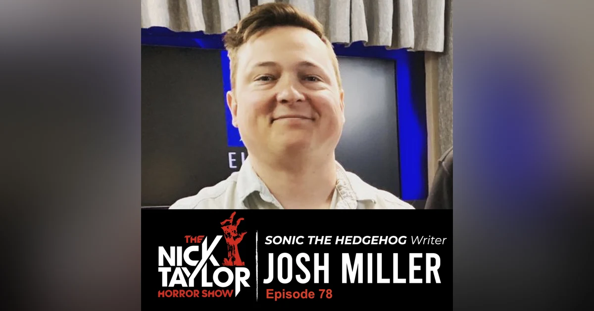 SONIC THE HEDGEHOG Writer, Josh Miller [Episode 78]