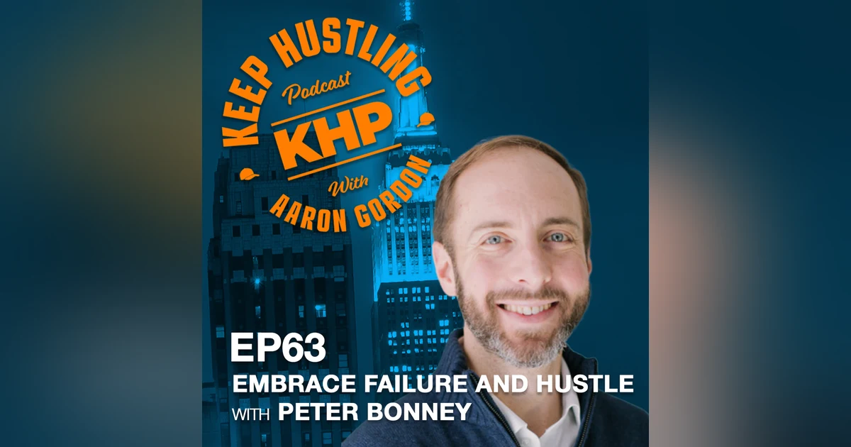 Embrace Failure and Hustle with Peter Bonney