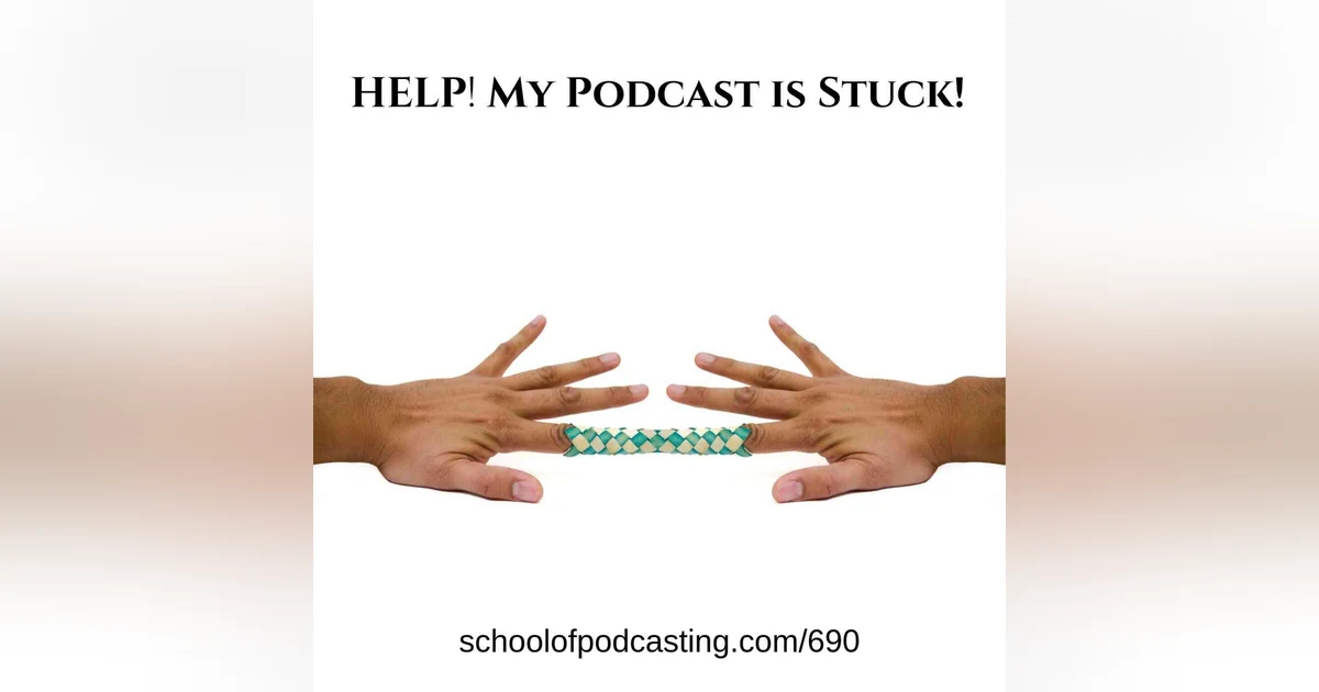 Help My Podcast is Stuck and Not Growing