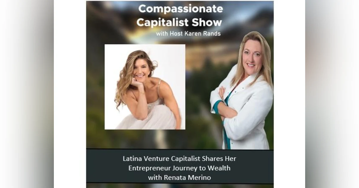 Latina Venture Capitalist Shares Her Entrepreneur Journey to Wealth with Renata Marino