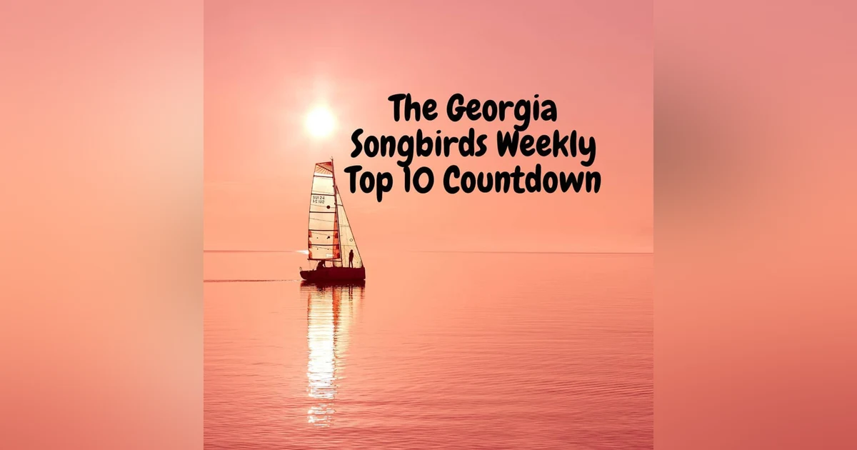 The Georgia Songbirds Weekly Top 10 Countdown Week 33