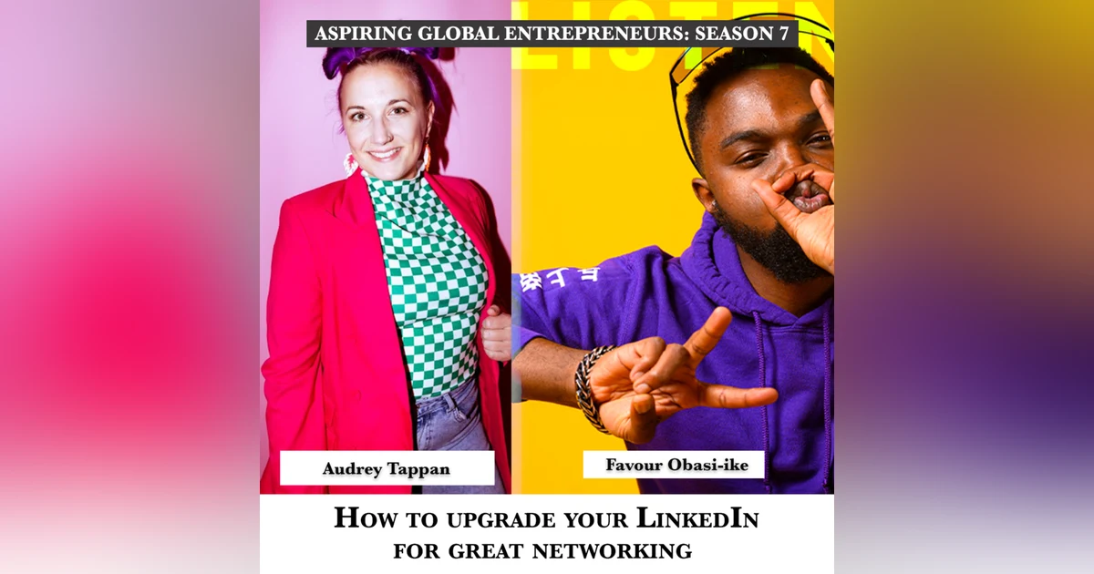 How to Upgrade Your LinkedIn for Great Networking with Audrey Tappan 👀 - 258