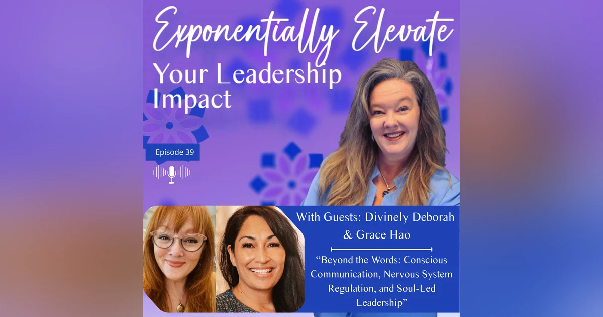 Beyond the Words: Conscious Communication, Nervous System Regulation, and Soul-Led Leadership