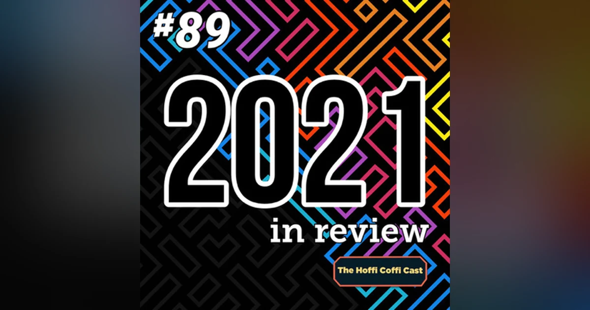 89 - 2021 In Review!