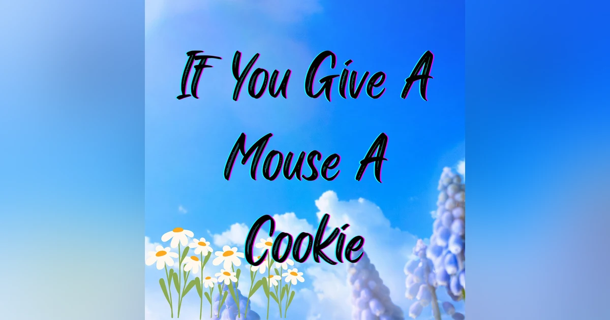 If You Give A Mouse A Cookie