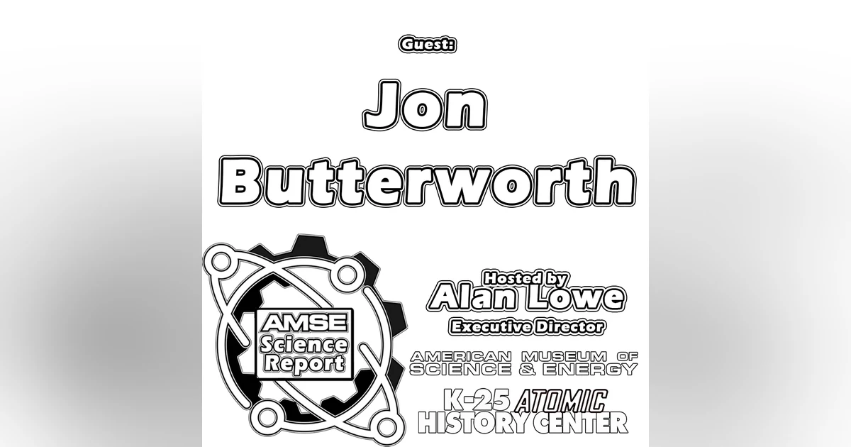 AMSE Science Report with guest Jon Butterworth