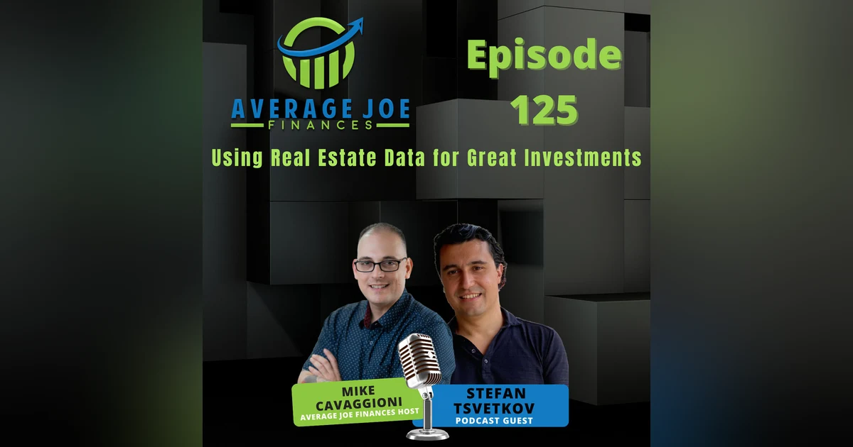 125. Using Real Estate Data for Great Investments with Stefan Tsvetkov