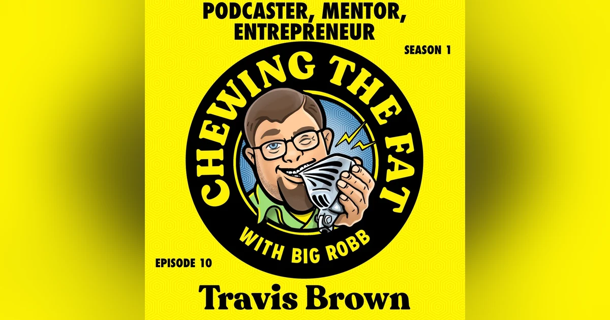 Travis Brown, Podcaster, Mentor, Entrepreneur
