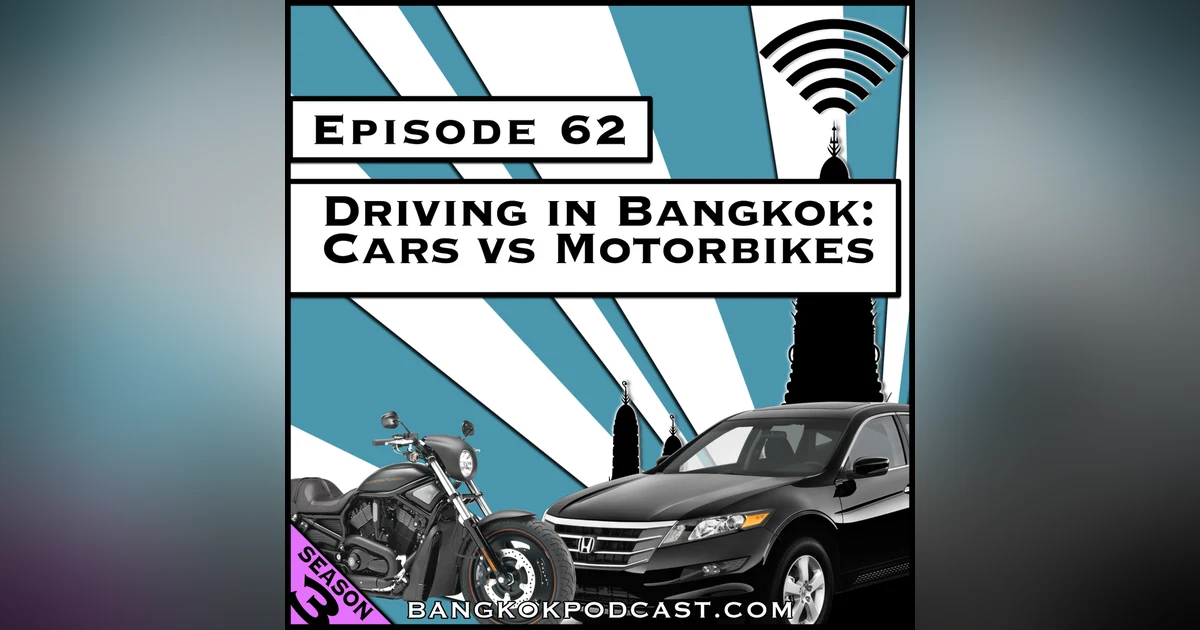 Driving in Bangkok: Cars vs. Motorbikes [Season 3, Episode 62]