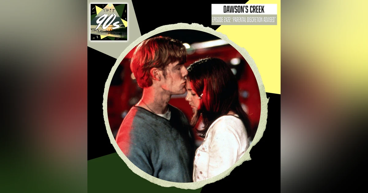 Dawson's Creek Season 2 Episode 22 - Parental Discretion Advised