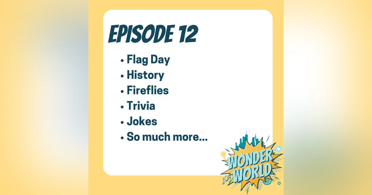 Wonder World Podcast Week of June 12