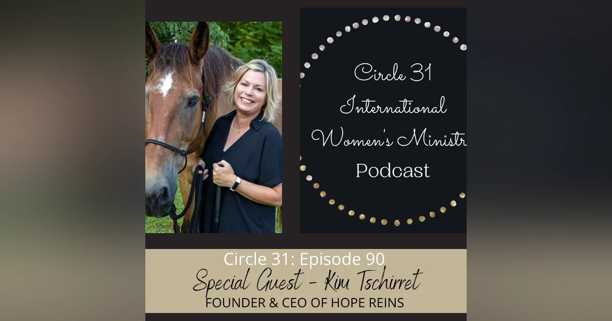 Episode 90: Hope Reins with Kim Tschirret