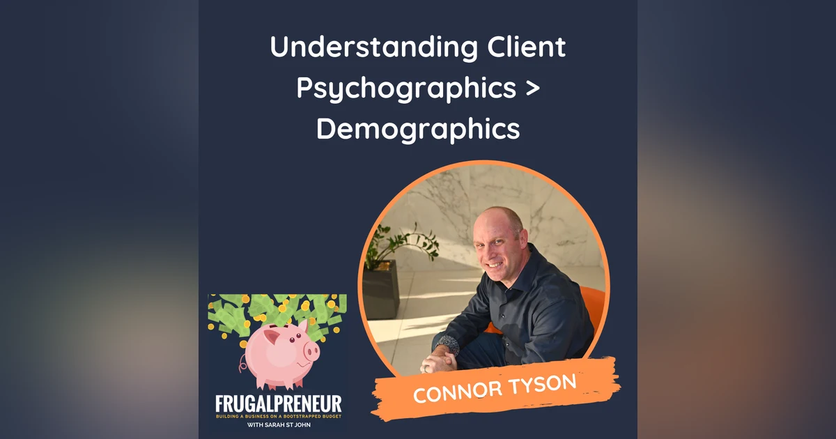 Understanding Client Psychographics > Demographics (with Connor Tyson)