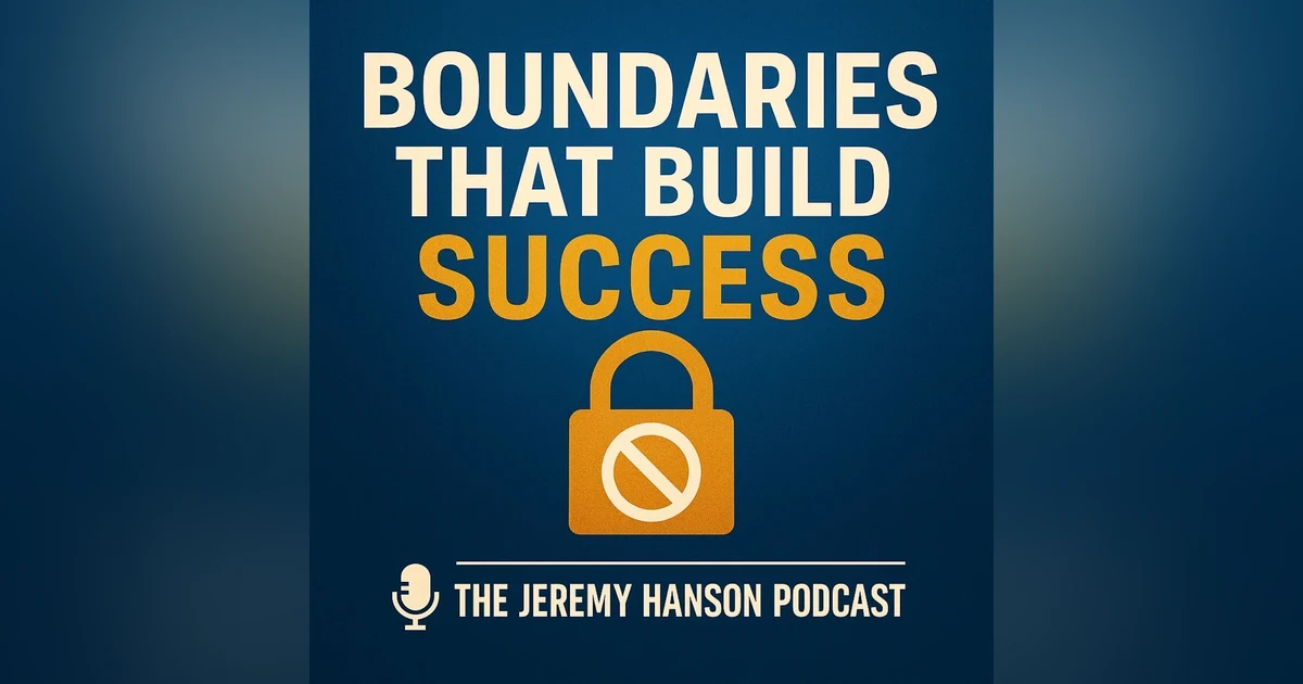 "Boundaries That Build Success: Protecting Your Time, Energy, and Freedom"