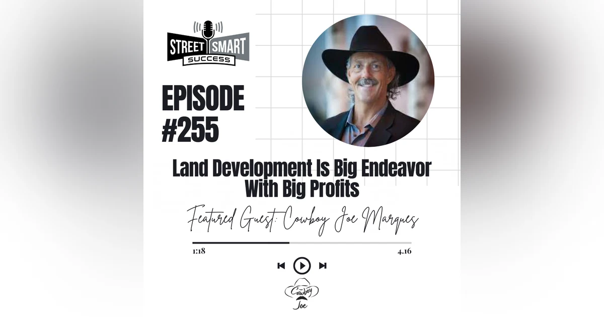 255: Land Development Is Big Endeavor With Big Profits