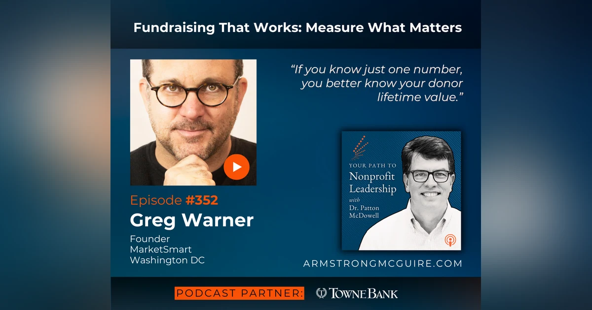 352: Fundraising That Works: Measure What Matters (Greg Warner)