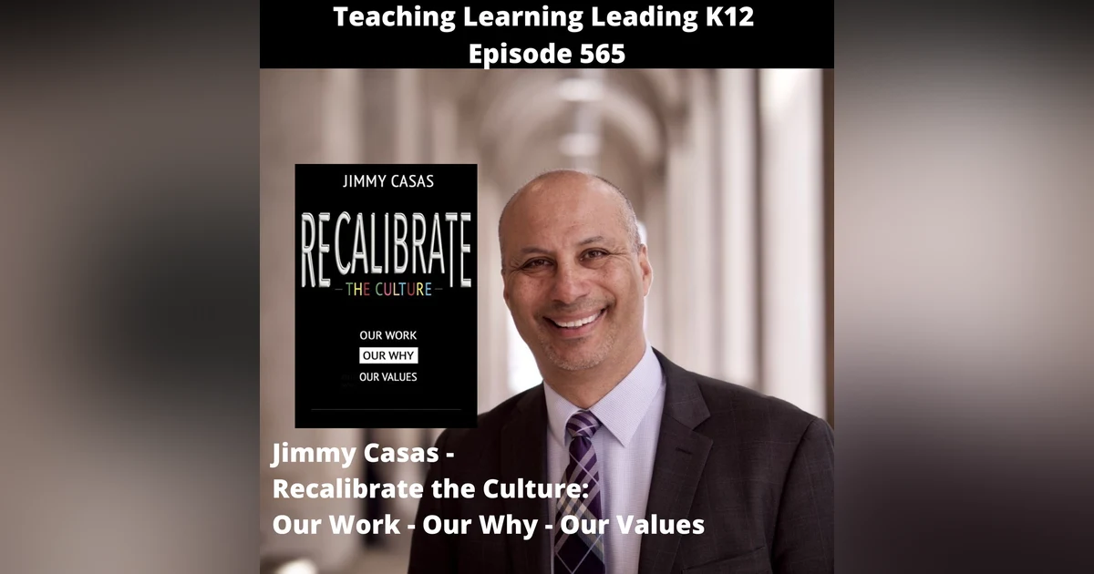 Jimmy Casas - Recalibrate the Culture: Our Work - Our Why - Our Values - 565
