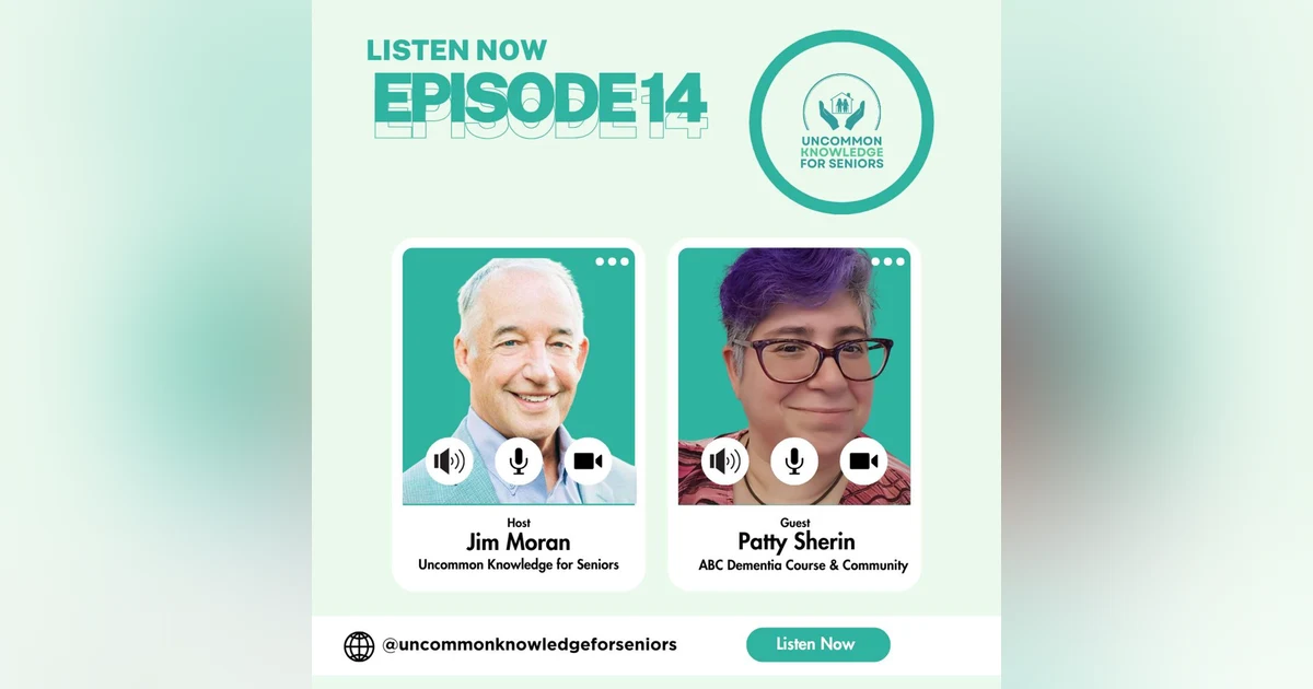 Episode Fourteen: Play with Purpose: How Patty Sherin Is Changing the Dementia Conversation