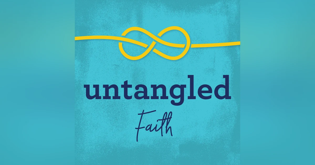 Introducing the Untangled Faith Podcast