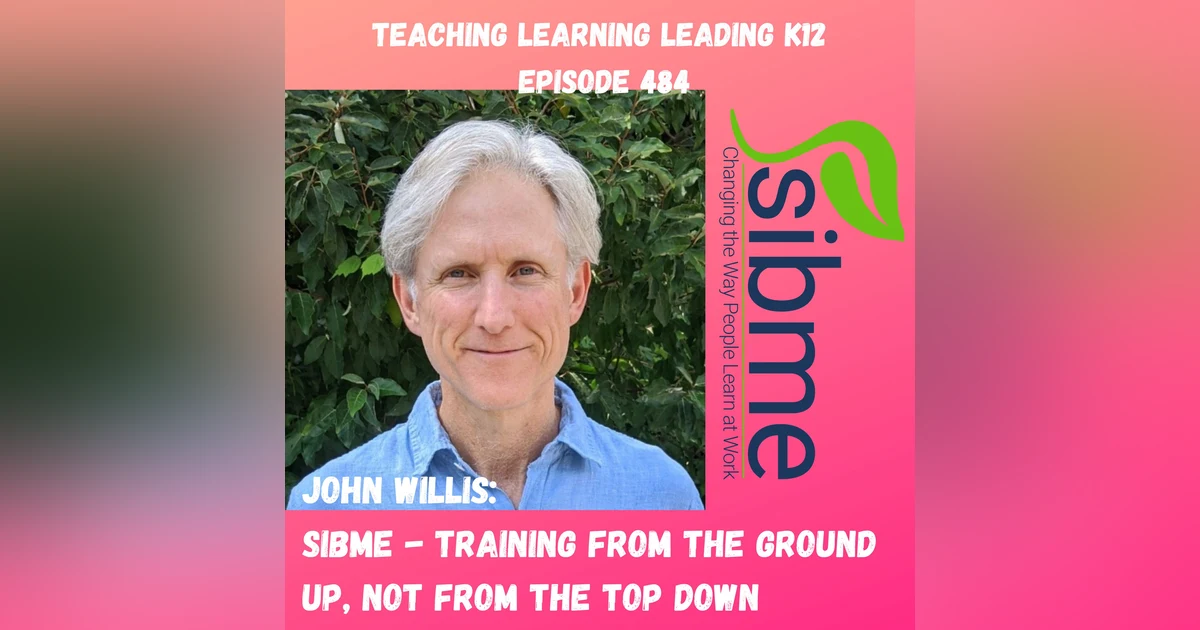 John Willis: Sibme - Training From the Ground Up, Not From the Top Down - 484